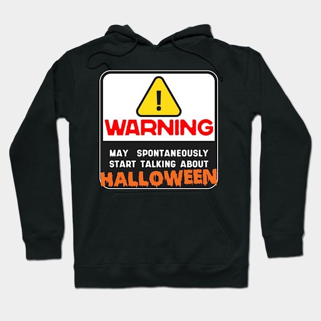 Warning May Spontaneously Start Talking About Halloween Hoodie by thingsandthings